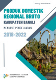 Produk Domestik Regional Bruto Kabupaten Bangli Menurut Pengeluaran 2018-2022